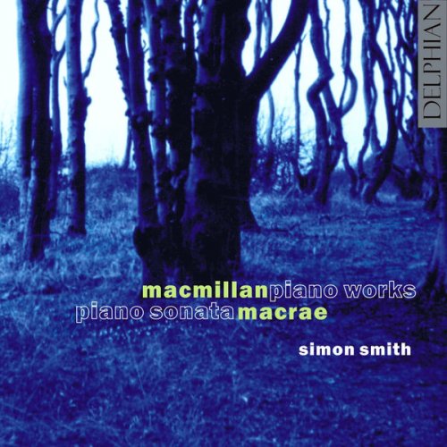 Simon Smith - James MacMillan and Stuart MacRae: Piano Works (2002)