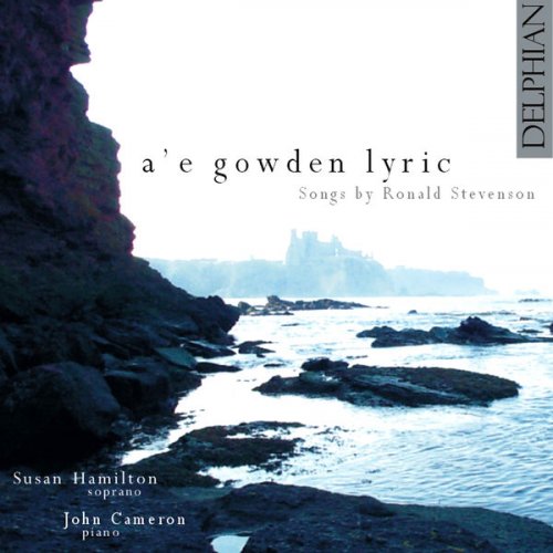 Susan Hamilton, John Cameron - A'e Gowden Lyric: Songs by Ronald Stevenson