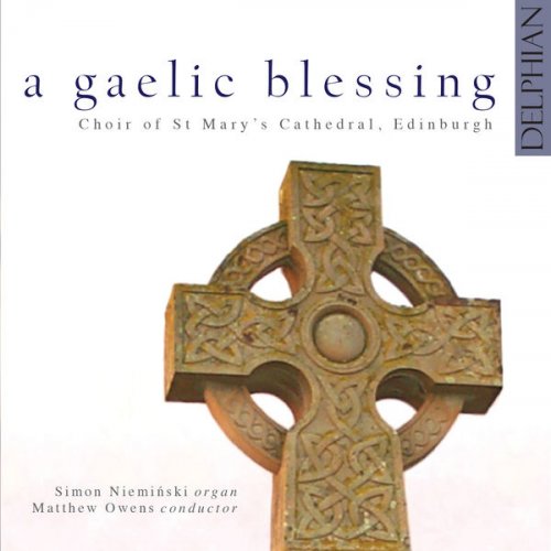 Simon Nieminski, Choir of St Mary's Cathedral, Edinburgh, Matthew Owens - A Gaelic Blessing (2002)