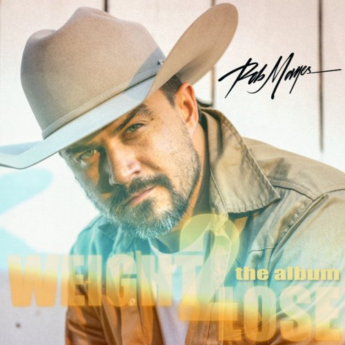 Rob Mayes - WEIGHT 2 LOSE (2025) Hi-Res