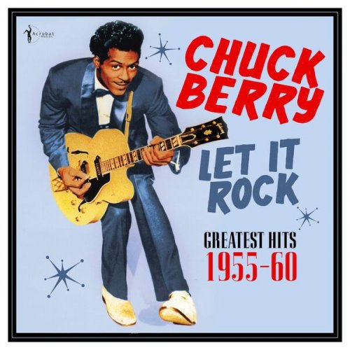 Chuck Berry - Let It Rock: Greatest Hits 1955-60 (2025)