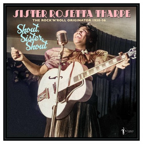 Sister Rosetta Tharpe - Shout, Sister, Shout: The Rock 'n' Roll Originator 1938-56 (2025)