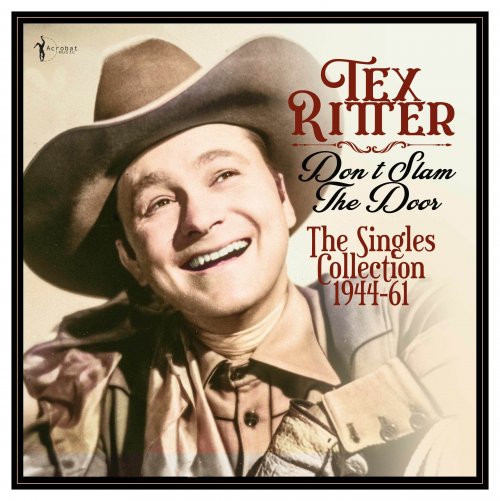 Tex Ritter - Don't Slam The Door: The Singles Collection 1944-61 (2025)
