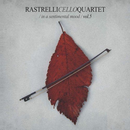 Rastrelli Cello Quartet - In a sentimental mood, Vol. 5 (2011)