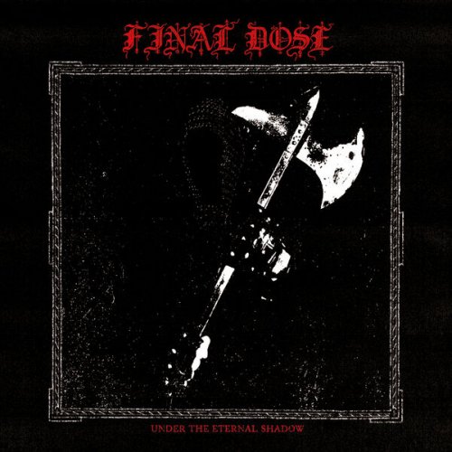 Final Dose - Under the Eternal Shadow (2025)