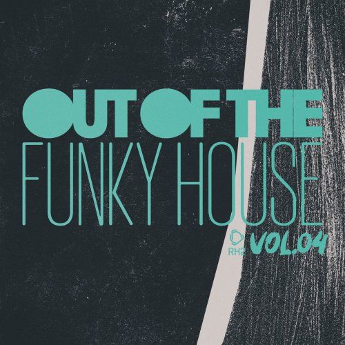 VA - Out of the Funky House, Vol.04 (2025)