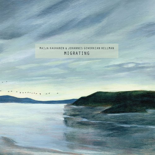 Maija Kauhanen, Johannes Geworkian Hellman - Migrating (2025) [Hi-Res]