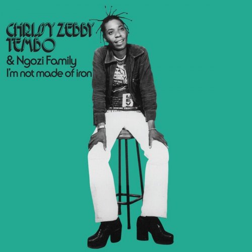 Chrissy Zebby Tembo & Ngozi Family - I'm Not Made of Iron (2025)