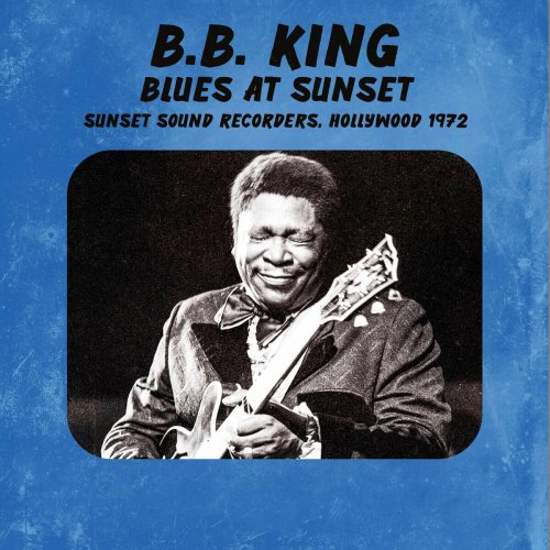 B.B. King - Blues at Sunset - Sunset Sound Records, Hollywood 1972 (2025)