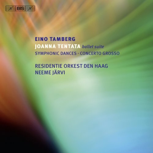 Neeme Järvi, Hague Residentie Orchestra - Tamberg: Joanna Tentata Suite - Symphonic Dances - Concerto grosso (2010)