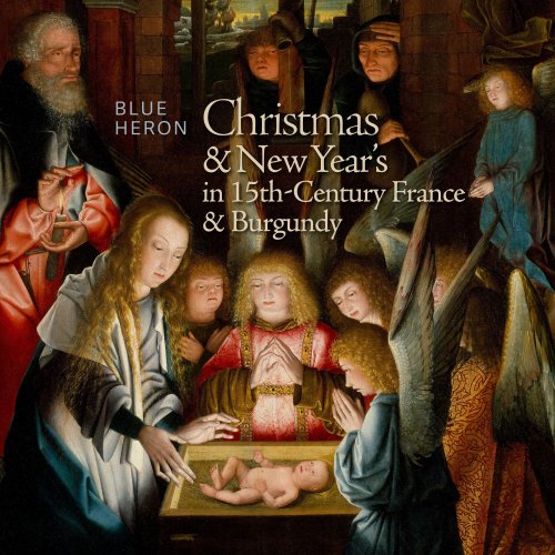 Blue Heron, Scott Metcalfe - Christmas & New Year’s in 15th-Century France & Burgundy (2024) [Hi-Res]