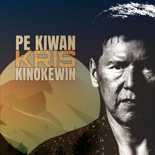 Kris Kinokewin - Pe Kiwan (2025)