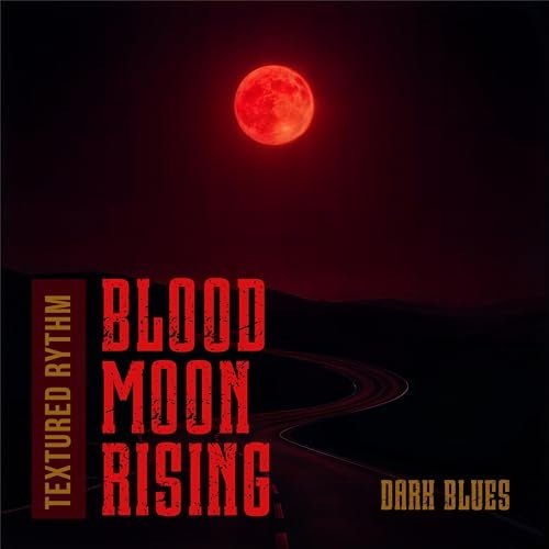 Textured Rythm - Blood Moon Rising (2025)