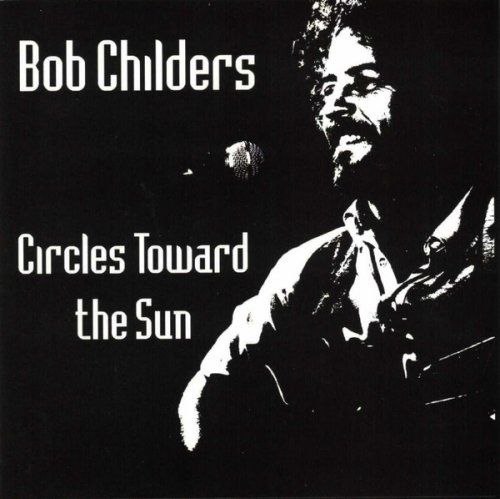 Bob Childers - Circles Toward The Sun (1990)