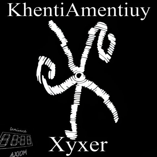 KhentiAmentiuy - Xyxer (2025)