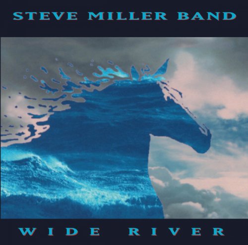 Steve Miller Band - Wide River (1993)