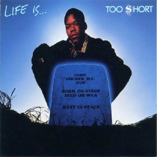 Too Short - Life Is... Too $hort (1988)