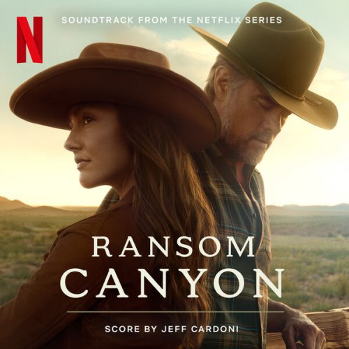 Jeff Cardoni - Ransom Canyon (Soundtrack from the Netflix Series) (2025) [Hi-Res]