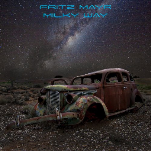 Fritz Mayr - Milky Way (2021) [Hi-Res]
