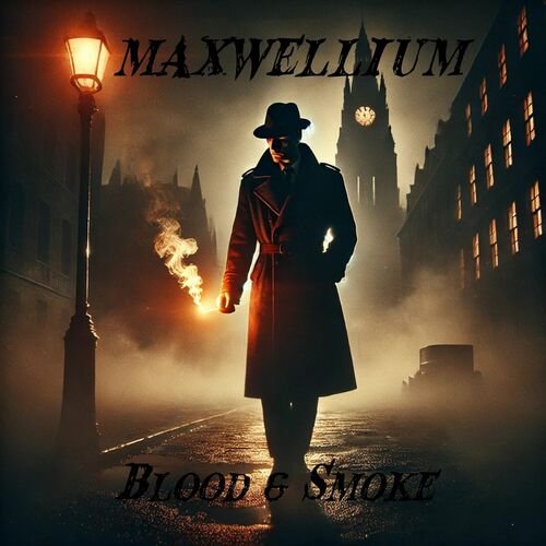 Maxwellium - Blood &Smoke (2025)
