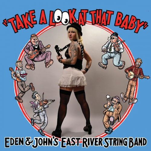 Eden & John's East River String Band - Take A Look At That Baby (2024)