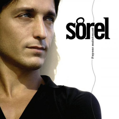 Sorel - Fuyons maintenant (2006)