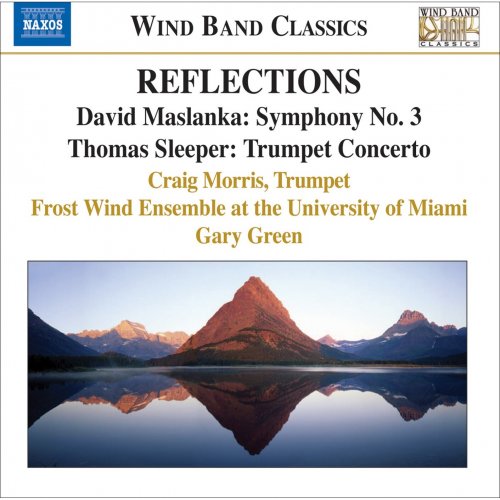 Gary D. Green, University of Miami Frost Wind Ensemble - Sleeper: Trumpet Concerto / Maslanka: Symphony No. 3 (2007)