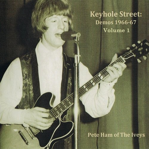 Pete Ham - Keyhole Street: Demos 1966-67 Volume 1 (2023)