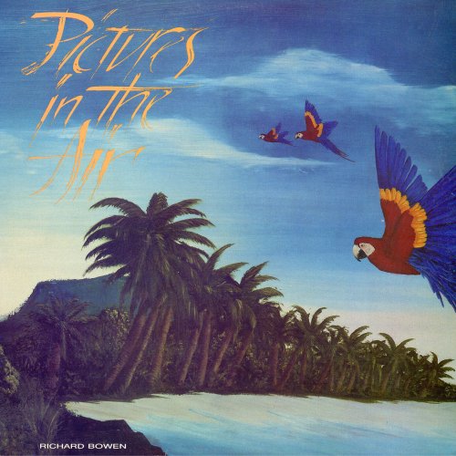 Richard Bowen - Pictures In The Air (1986/2025) [Hi-Res]