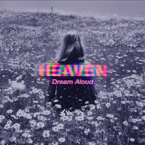 Heaven - Dream Aloud (2025)