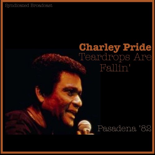 Charley Pride - Teardrops Are Fallin' (Live Pasadena '82) (2025)
