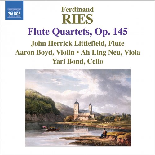 John Herrick Littlefield, Aaron Boyd , Ah Ling Neu, Yari Bond - Ries: 3 Flute Quartets, Op. 145 (2007)