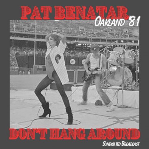 Pat Benatar - Don't Hang Around (Live Oakland '81) (2025)