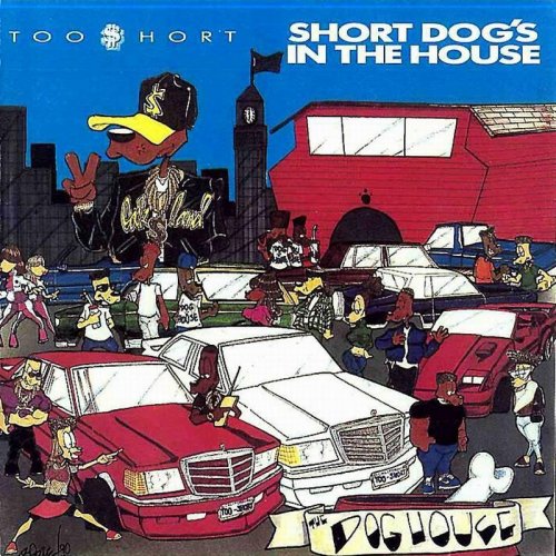 Too $hort - Short Dog's In The House (1990)