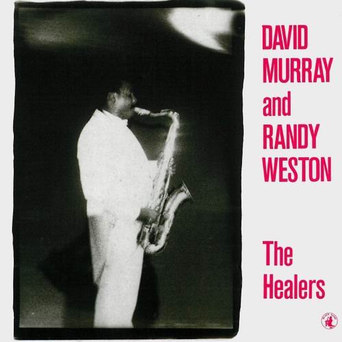David Murray And Randy Weston - The Healers (1987)