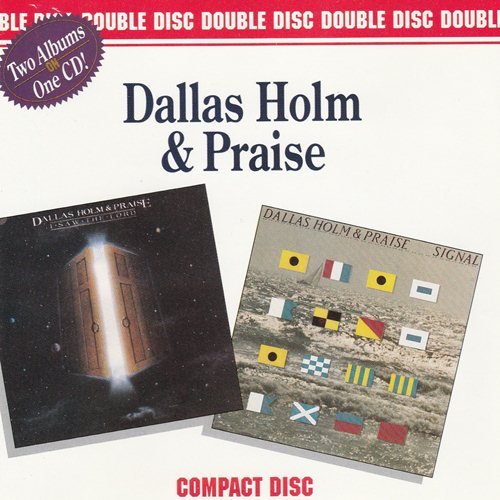 Dallas Holm & Praise - I Saw the Lord / Signal (1990)