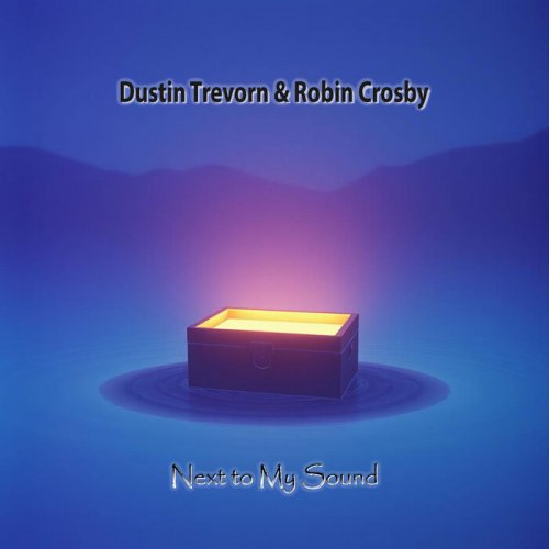 Dustin Trevorn & Robin Crosby - Next To My Sound (2025)