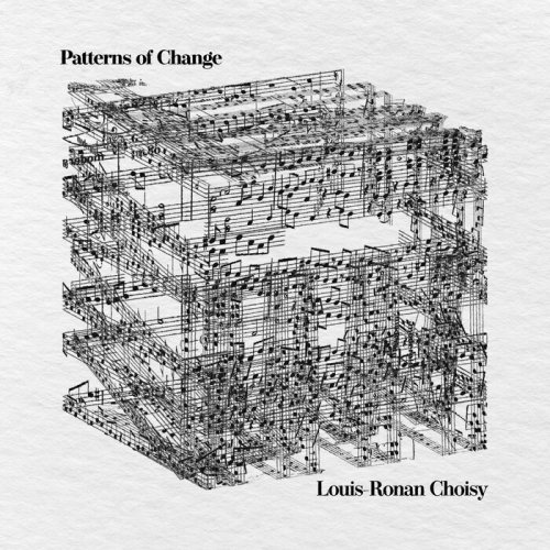 Louis-ronan Choisy - Patterns Of Change (2025)