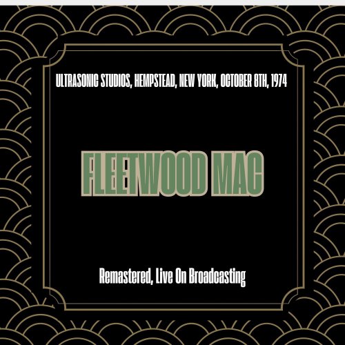 Fleetwood Mac - Ultrasonic Studios, Hempstead, New York, October 8th, 1974 (Remastered, Live On Broadcasting) (2025)