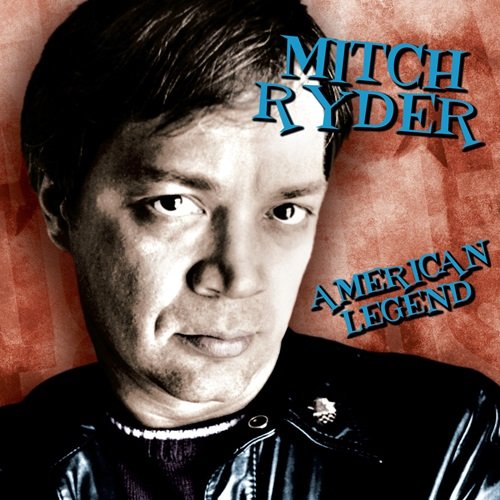 Mitch Ryder - American Legend (2008)