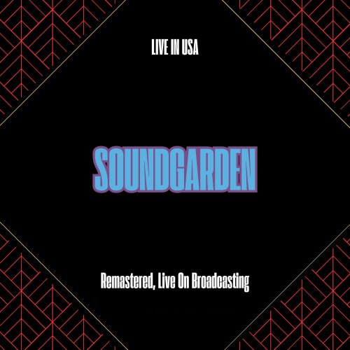 Soundgarden - Live in Usa (Remastered, Live On Broadcasting) (2025)