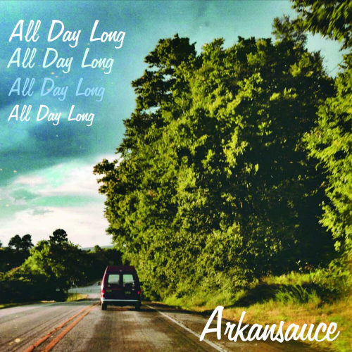 Arkansauce - All Day Long (2015)