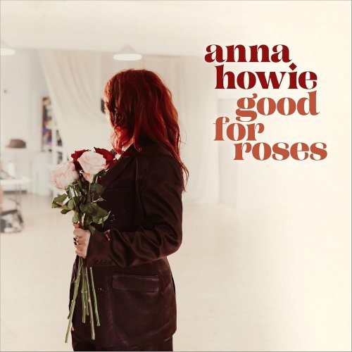 Anna Howie - Good for Roses (2025) [Hi-Res]