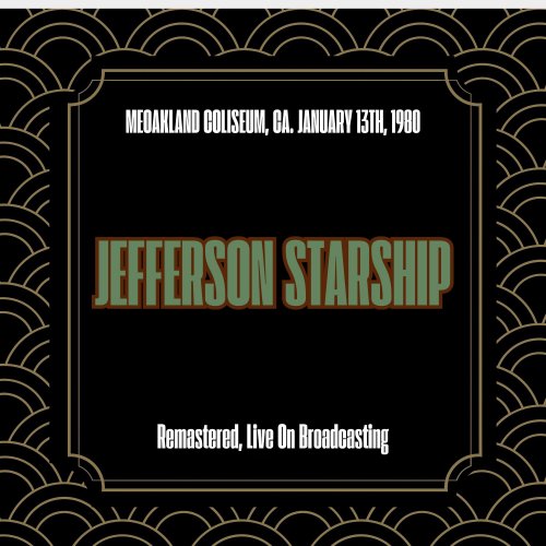 Jefferson Starship - Oakland Coliseum, Ca. January 13th, 1980 (Remastered, Live On Broadcasting) (2025)