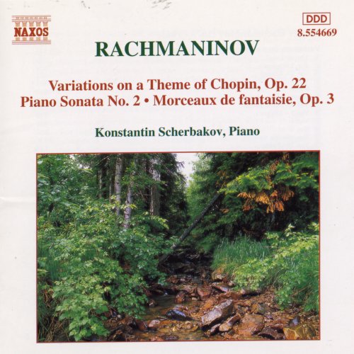 Konstantin Scherbakov - Rachmaninov: Piano Sonata No. 2, Variations on a Theme of Chopin, Morceaux de Fantaisie, Op. 3 (2003)