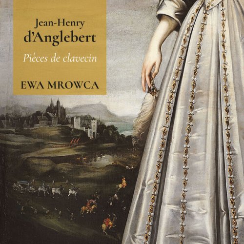 ewa Mrowca - Jean-Henry d'Anglebert - Pièces de clavecin (2025) [Hi-Res]