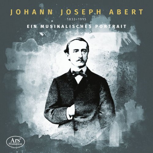 Abert String Quartett et al. - Johann Joseph Abert - Ein musikalisches Porträt (2025)
