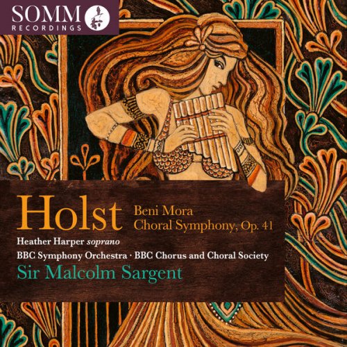 Heather Harper, BBC Choral Society, BBC Symphony Orchestra, Sir Malcolm Sargent - Holst: Beni Mora, Op. 29 No. 1 & Choral Symphony, Op. 41 (Live) (2025) [Hi-Res]