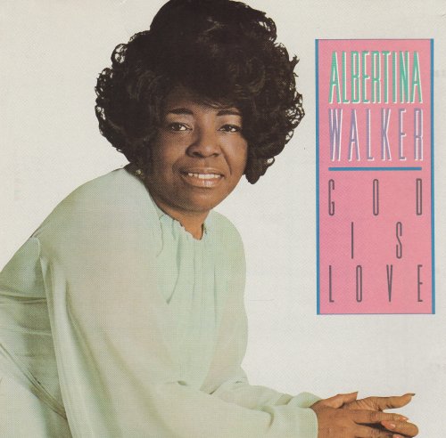 Albertina Walker - God Is Love (1975) [1989]