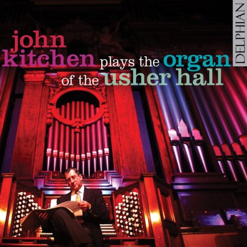 John Kitchen - John Kitchen plays the Organ of the Usher Hall (2009)